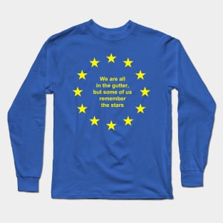 We are all in the gutter but some of us remember the stars Long Sleeve T-Shirt